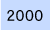 2000